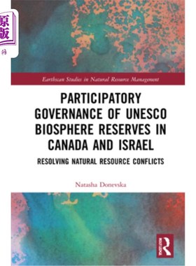 海外直订Participatory Governance of UNESCO Biosphere Reserves in Canada and Israel: Reso 联合国教科文组织在加拿大和