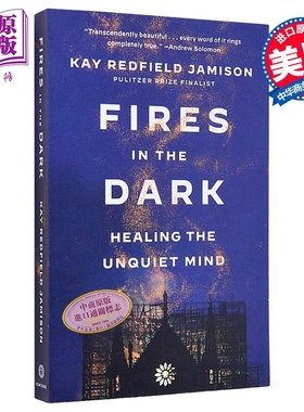 预售 黑暗中的火焰 治愈不安的心灵 Fires in the Dark Healing the Unquiet Mind 英文原版 Kay Redfield Jamison【中商原版】