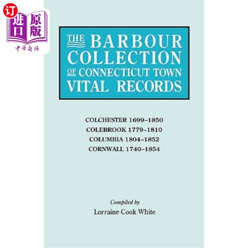 海外直订The Barbour Collection of Connecticut Town Vital Records [Vol. 7] 康涅狄格州巴伯镇生命记录收藏[Vol.7]