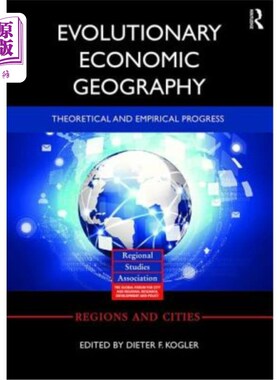 海外直订Evolutionary Economic Geography: Theoretical and Empirical Progress 演化经济地理学:理论与实证进展