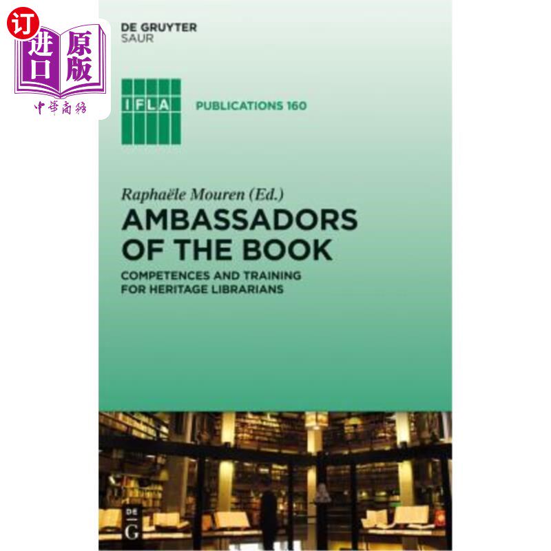 海外直订Ambassadors of the Book: Competences and Training for Heritage Librarians 图书大使:遗产图书馆员的能力和培训