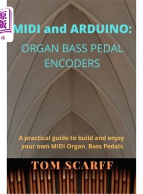 海外直订MIDI and ARDUINO: Organ Bass Pedal Encoders MIDI和ARDUINO：风琴低音踏板编码器