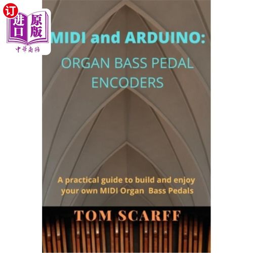 海外直订MIDI and ARDUINO: Organ Bass Pedal Encoders MIDI和ARDUINO：风琴低音踏板编码器