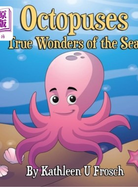 海外直订Octopuses True Wonders of the Sea 章鱼:海洋的真正奇迹