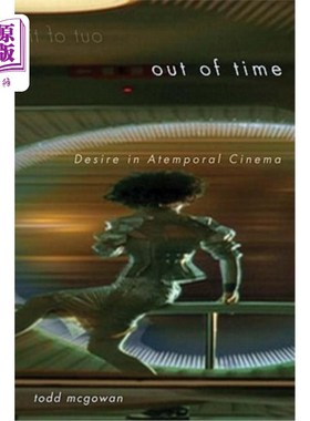 海外直订Out of Time: Desire in Atemporal Cinema 时间之外:欲望在当代电影