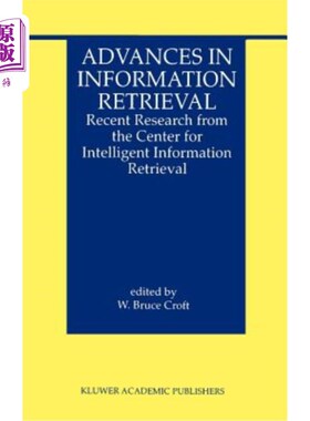 【中商海外直订】Advances in Information Retrieval: Recent Research from the Center for Intellige 信息检索的进展：来自智