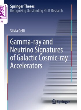 海外直订Gamma-ray and Neutrino Signatures of Galactic Co... 银河宇宙射线器的伽马射线和中微子特征