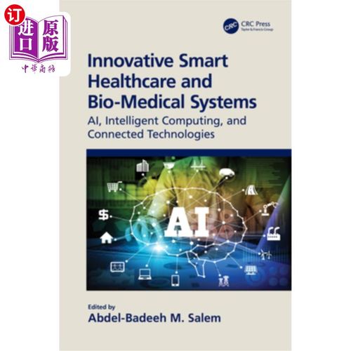海外直订Innovative Smart Healthcare and Bio-Medical Systems: Ai, Intelligent Computing a 创新智能医疗和生物医疗系统