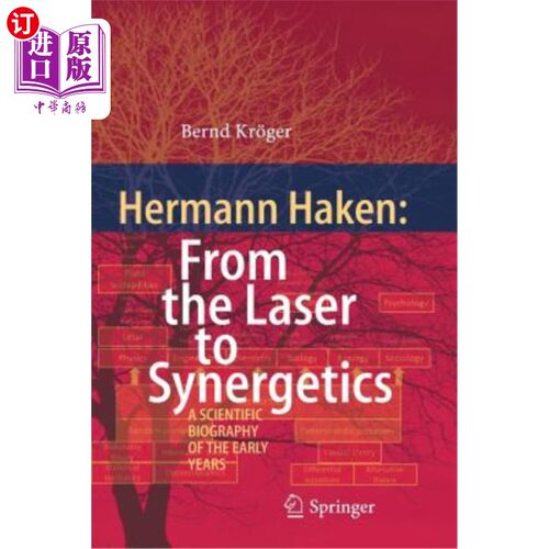 海外直订Hermann Haken: From the Laser to Synergetics: A Scientific Biography of the Earl 赫尔曼·哈肯：从激光到协同