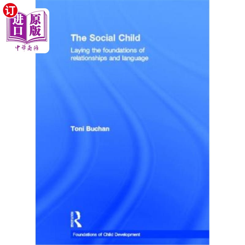 海外直订The Social Child: Laying the Foundations of Relationships and Language 社会性儿童:奠定人际关系和语言的基础
