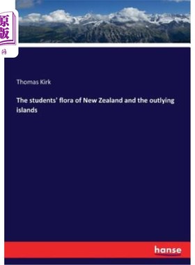 海外直订The students' flora of New Zealand and the outlying islands 新西兰和离岛的学生区系