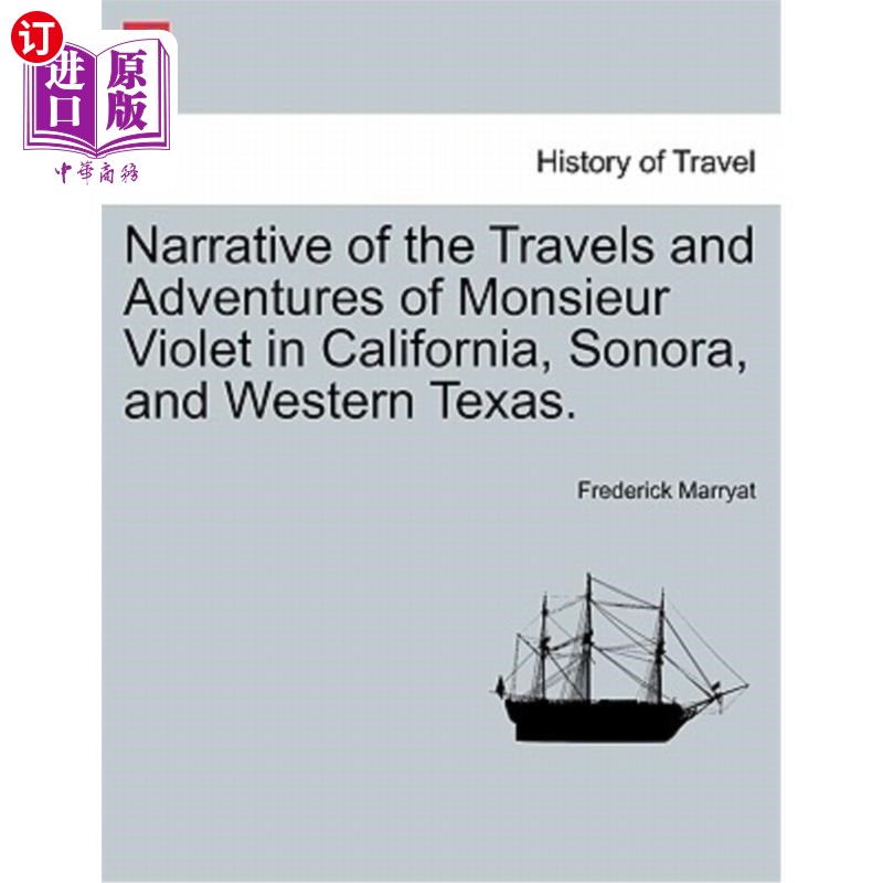 海外直订Narrative of the Travels and Adventures of Monsieur Violet in California, Sonora 讲述维奥莱特先生在加利福尼