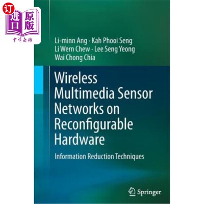海外直订Wireless Multimedia Sensor Networks on Reconfigurable Hardware: Information Redu 基于可重构硬件的无线多媒体