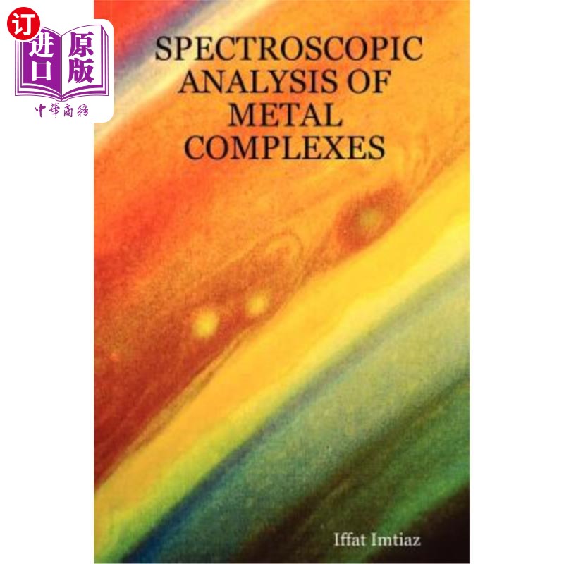 海外直订Spectroscopic Analysis of Metal Complexes 金属配合物的光谱分析