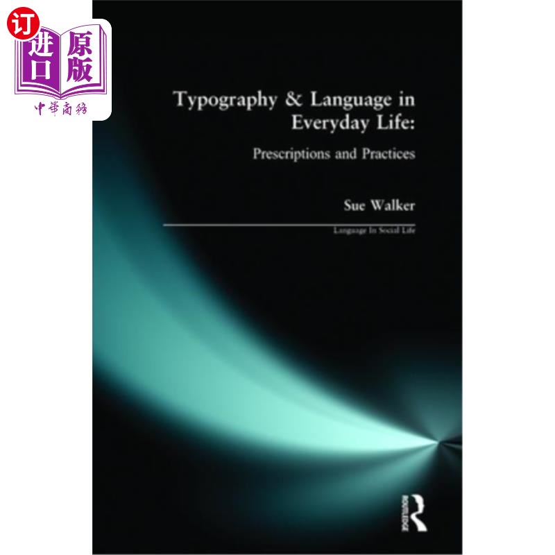 海外直订Typography and Language in Everyday Life: Prescriptions and Practices 日常生活中的排版与语言:处方与实践