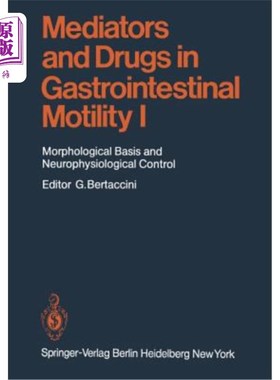 海外直订医药图书Mediators and Drugs in Gastrointestinal Motility I: Morphological Basis and Neur 胃肠运动的介质和药