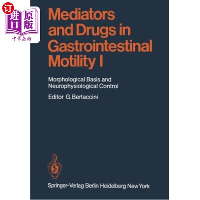 海外直订医药图书Mediators and Drugs in Gastrointestinal Motility I: Morphological Basis and Neur 胃肠运动的介质和药
