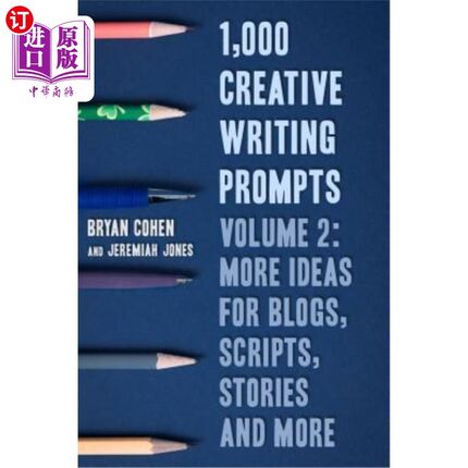 海外直订1,000 Creative Writing Prompts, Volume 2: More Ideas for Blogs, Scripts, Stories 1000条创意写作提示，第2卷