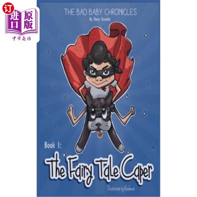 海外直订The Bad Baby Chronicles: Book 1 the Fairy Tale Caper 坏宝宝编年史:第一册童话故事