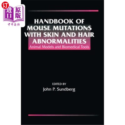 海外直订医药图书Handbook of Mouse Mutations with Skin and Hair Abnormalities: Animal Models and  手册小鼠突变与皮肤