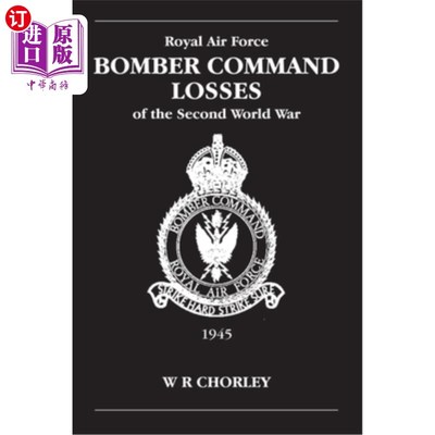 海外直订RAF Bomber Command Losses of the Second World War Volume 6: 1945 英国皇家空军轰炸机司令部的损失第二次世界大