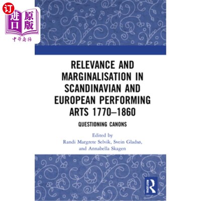 海外直订Relevance and Marginalisation in Scandinavian and European Performing Arts: Ques 斯堪的纳维亚和欧洲表演艺术