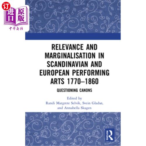 海外直订Relevance and Marginalisation in Scandinavian and European Performing Arts: Ques 斯堪的纳维亚和欧洲表演艺术