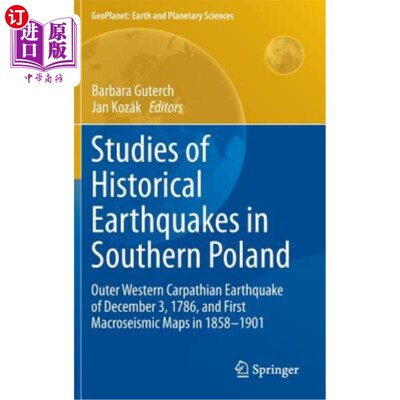 海外直订Studies of Historical Earthquakes in Southern Poland: Outer Western Carpathian E 波兰南部历史地震研究：1786
