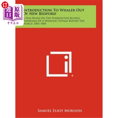 海外直订Introduction to Whaler Out of New Bedford: A Film Based on the Purrington-Russel 新贝德福德捕鲸船的介绍：一