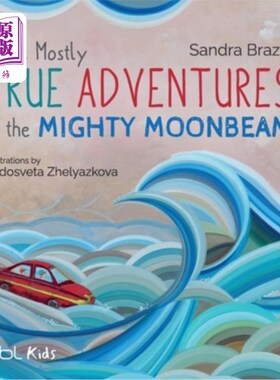 海外直订The Mostly True Adventures of the Mighty Moonbeam 强大的月光的最真实的冒险