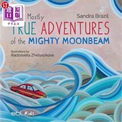 海外直订The Mostly True Adventures of the Mighty Moonbeam 强大的月光的最真实的冒险