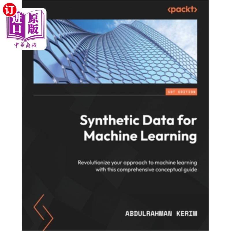 海外直订Synthetic Data for Machine Learning: Revolutionize your approach to machine lear 机器学习的综合数据：用这个