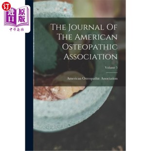 Association; 美国骨科协会杂志;卷5 Osteopathic Journal The Volume 海外直订医药图书The American