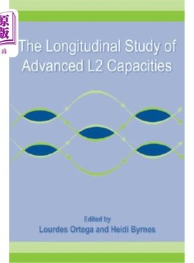 海外直订The Longitudinal Study of Advanced L2 Capacities 高级第二语言能力的纵向研究