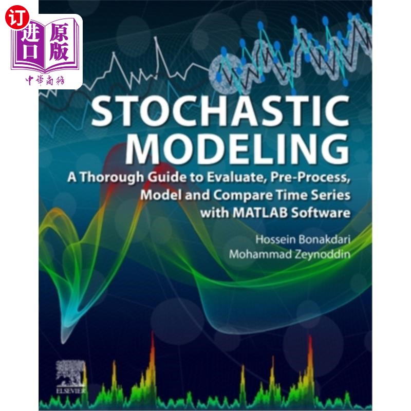 海外直订Stochastic Modeling: A Thorough Guide to Evaluate, Pre-Process, Model and Compar随机建模:评估，预处理，模