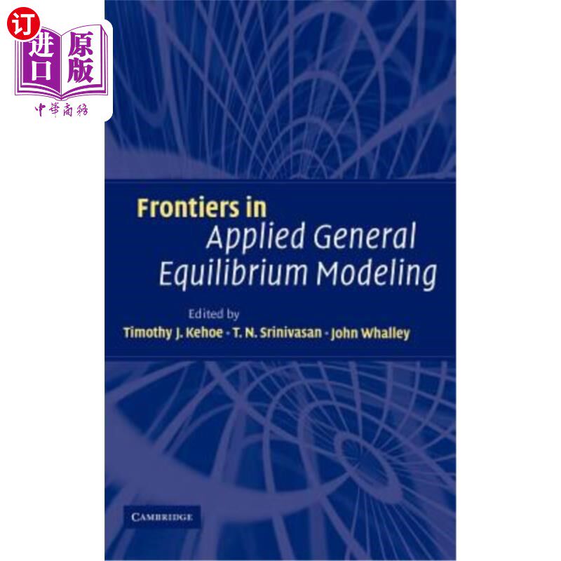 海外直订Frontiers in Applied General Equilibrium Modeling: In Honor of Herbert Scarf 应用一般均衡模型的前沿：纪念赫