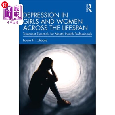 海外直订医药图书Depression in Girls and Women Across the Lifespan: Treatment Essentials for Ment 女童和妇女一生中的