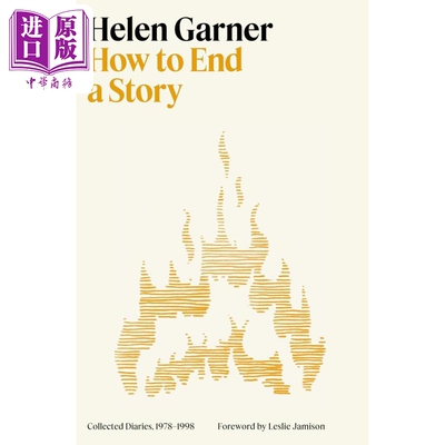 预售 如何结束一个故事 海伦加纳日记集 1978-1998 How to End a Story Collected Diaries 英文原版 Helen Garner【中商原版】