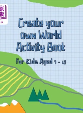 海外直订Create your Own World Activity Book for Kids Aged 7 - 12: Draw and Design Everyt 为7 - 12岁的孩