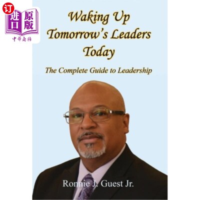 海外直订Waking Up Tomorrow's Leaders Today - The Complete Guide to Leadership 今天唤醒明天的领导者-领导能力完整指南