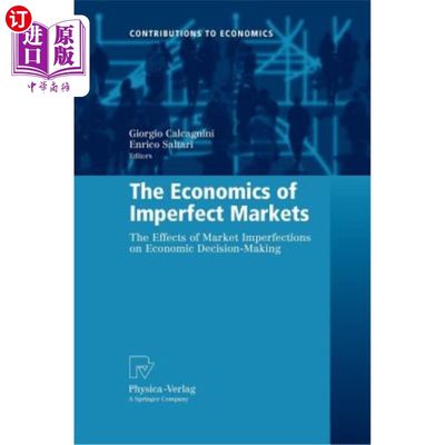 海外直订The Economics of Imperfect Markets: The Effects of Market Imperfections on Econo 不完善市场的经济学：市场不