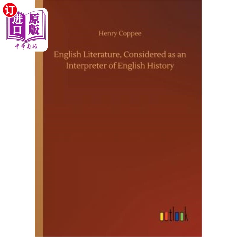 海外直订English Literature, Considered as an Interpreter of English History 英国文学，被认为是英国历史的翻译家