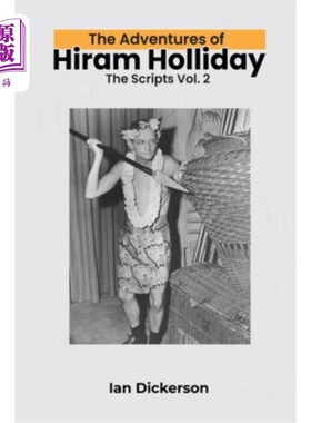 海外直订The Adventures of Hiram Holliday: The Scripts Vol. 2 海勒姆·霍利迪历险记:剧本卷二
