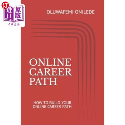 海外直订Online Career Path: How to Build Your Online Career Path 在线职业道路:如何建立你的在线职业道路