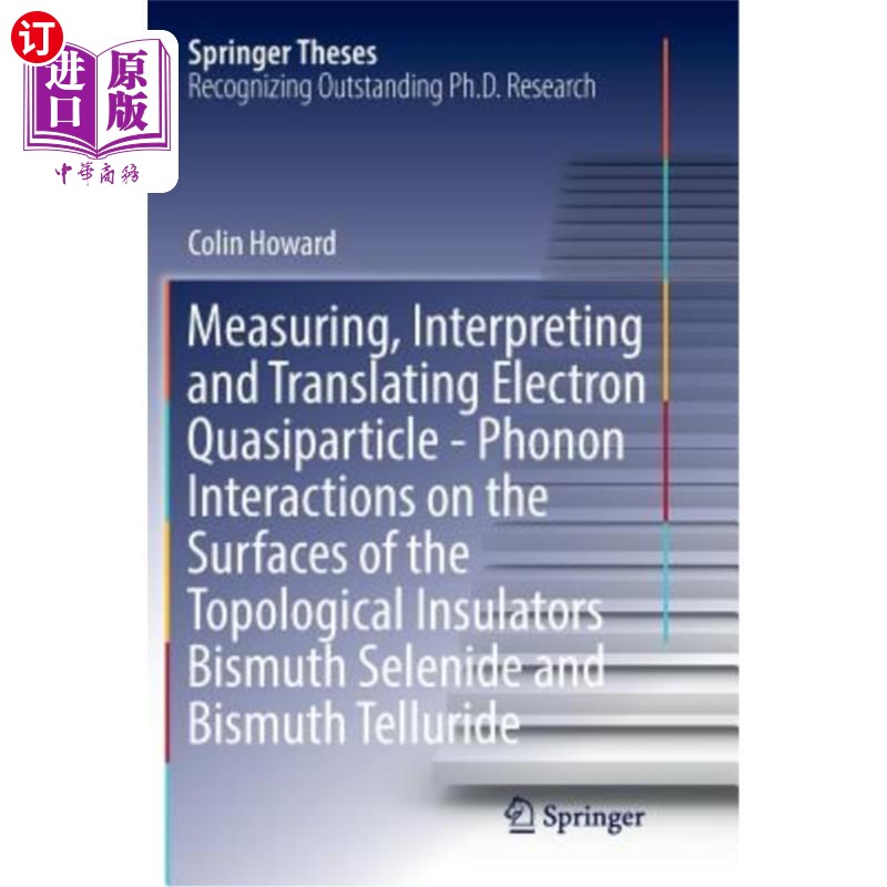 海外直订Measuring, Interpreting and Translating Electron Quasiparticle - Phonon Interact 拓扑绝缘体硒化铋表面电子准