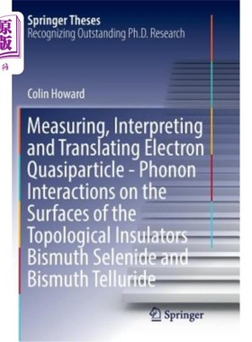 海外直订Measuring, Interpreting and Translating Electron Quasiparticle - Phonon Interact 拓扑绝缘体硒化铋表面电子准