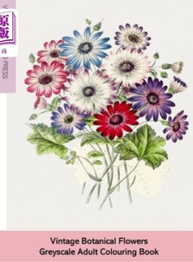 海外直订Vintage Botanical Flowers: Adult Greyscale Colouring Book 古董植物学花:成人灰鳞着色书