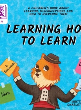 海外直订Learning How to Learn: A Children's Book About Learning Misconceptions and How t 学习如何学习：一本关于学习