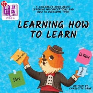 海外直订Learning How to Learn: A Children's Book About Learning Misconceptions and How t 学习如何学习：一本关于学习