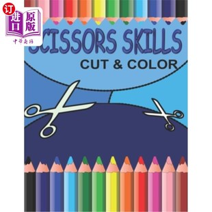 海外直订Scissors Skills CUT & COLOR: Activity book for kids ages 3-6 - Cut, Color it and 剪刀技能剪彩:3-6岁儿童活